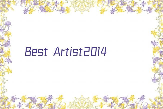 Best Artist2014剧照